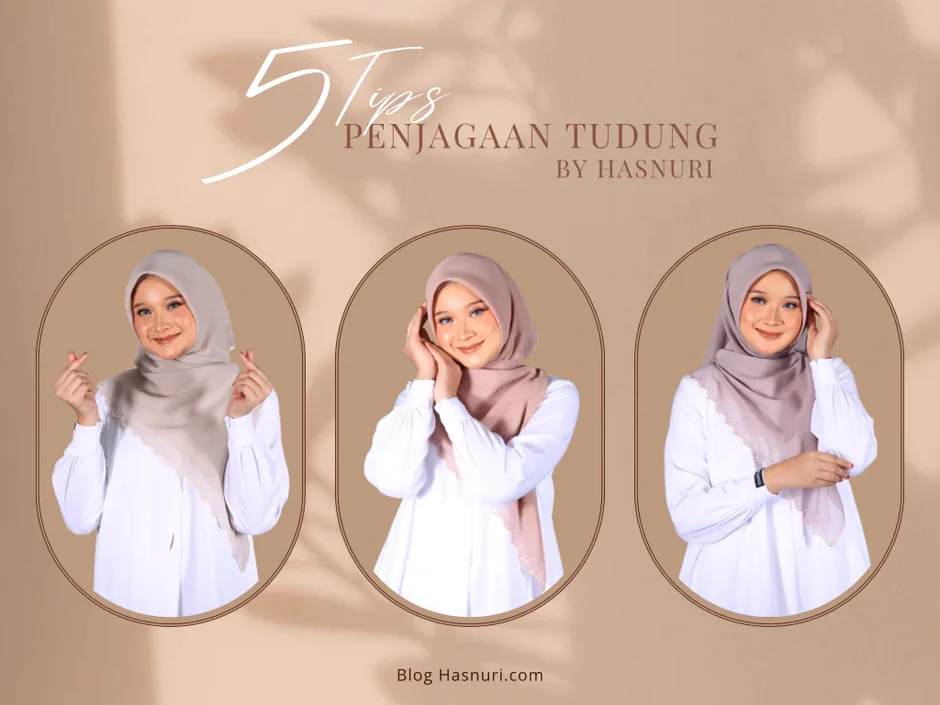 TIPS PENJAGAAN TUDUNG BY HASNURI